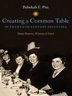 cover image of Creating a Common Table in Twentieth-Century Argentina